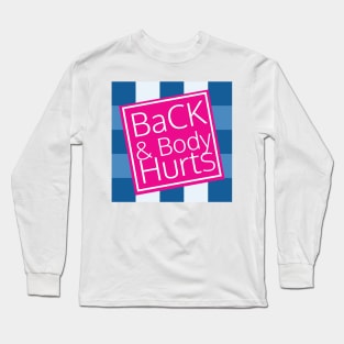 Back And Body Hurts, back body hurts, Funny Meme, leopard Back And Body Hurts, mom, Funny Mom Long Sleeve T-Shirt